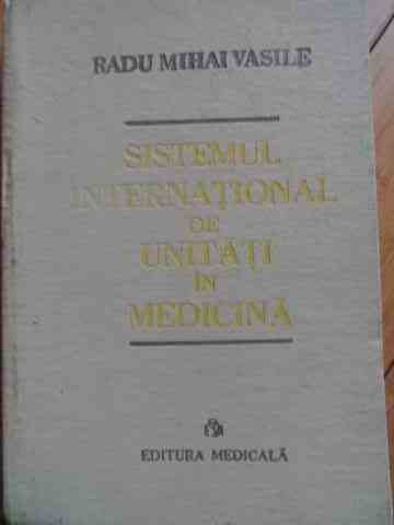 Sistemul International De Unitati In Medicina - Radu Mihai Vasile ,529374