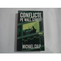 CONFLICTE PE WALL STREET (roman) - Michael CULP