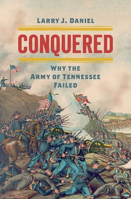 Conquered: Why the Army of Tennessee Failed foto