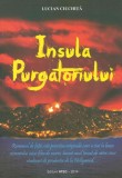 Insula purgatoriului | Lucian Ciuchita