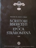 Scriitori bisericesti din epoca straromana (cu semnatura autorului) - Ioan Coman