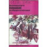 Domnisoara Brodie in floarea varstei - Muriel Spark