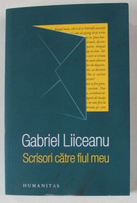 SCRISORI CATRE FIUL MEU de GABRIEL LIICEANU , 2024 foto