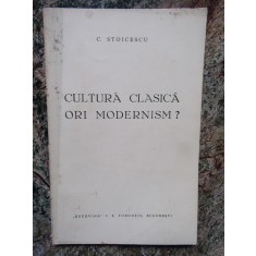 C. STOICESCU - CULTURA CLASICA ORI MODERNA ?