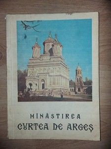 Minastirea Curtea de Arges Editura: Arhiescopiei Bucurestilor foto