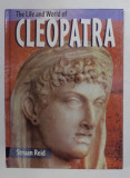 THE LIFE AND WORLD OF CLEOPATRA by STRUAN REID , 2002