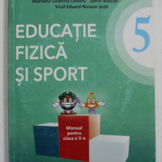 EDUCATIE FIZICA SI SPORT , MANUAL PENTRU CLASA A V-A de LAURENTIU OPREA ...NICUSOR SUTA , 2018 , CD INCLUS *
