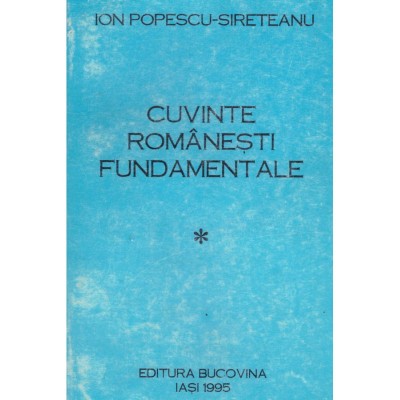 Ion Popescu-Sireteanu - Cuvinte romanesti fundamentale vol.1 - 128609 foto
