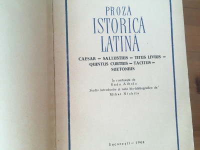 PROZA ISTORICA LATINA- CAESAR/ SALLUSTIUS/ TITUS LIVIUS/ TACITUS/ SUETONIUS foto