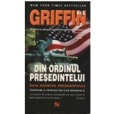 W. E. B. Griffin - Din ordinul presedintelui - 123782, Nemira