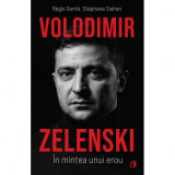 Volodimir Zelenski. In mintea unui erou, Regis Gente , Stephane Siohan, Curtea Veche Publishing