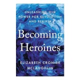 Becoming Heroines