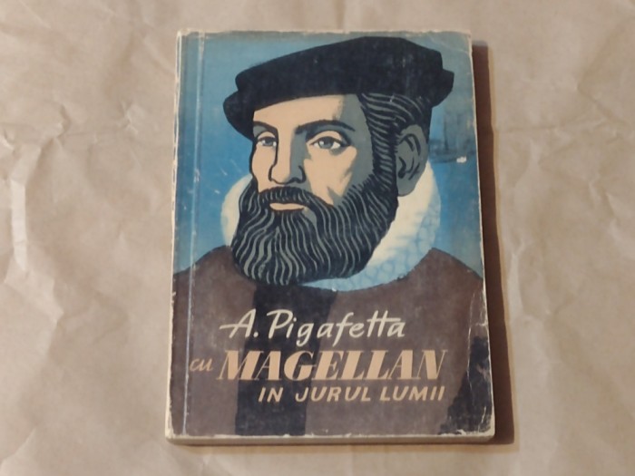 A.PIGAFETTA - CU MAGELLAN IN JURUL LUMII