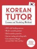 Korean Tutor, Grammar and Vocabulary Workbook (Learn Korean with Teach Yourself): Advanced Beginner to Upper Intermediate Course