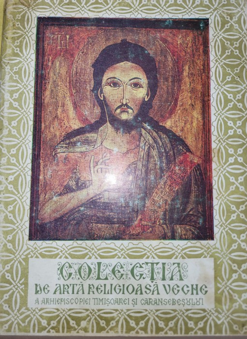 ION B. MURESIANU - COLECTIA DE ARTA VECHE A ARHIEPISCOPIEI TIMISOAREI (Banat)