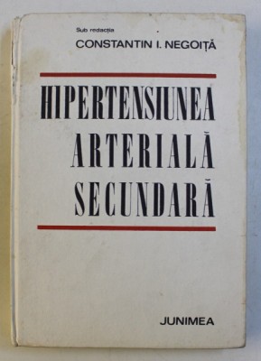 HIPERTENSIUNEA ARTERIALA SECUNDARA de CONST. I. NEGOITA , 1975 foto