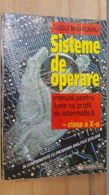 Sisteme de operare. Manual pentru licee cu profil de informatica cl. a X-a- Radu Marsanu foto