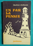 Ilarion Ciobanu &ndash; Un far la pensie ( prima editie )