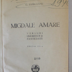 MIGDALE AMARE , VERSURI UMORISTICE SI FANTEZISTE de G. TOPIRCEANU , 1942