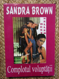 Sandra Brown - Complotul voluptatii