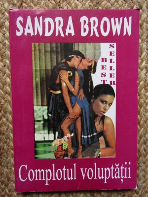 Sandra Brown - Complotul voluptatii foto