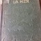 La Mer. La mer dans la nature - la mer et l&#039;homme - G. Clerc Rampal