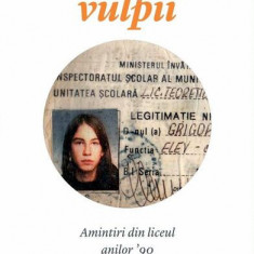 Cronicile vulpii. Amintiri din liceul anilor '90 - Paperback brosat - Paul Slayer Grigoriu - Publica