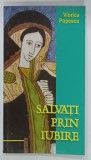 SALVATI PRIN IUBIRE , versuri de VIORICA POPESCU , 2007, DEDICATIE *