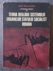 Ion Deleanu - Introducere in teoria reglarii sistemului statului socialist roman foto
