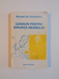 GANDURI PENTRU BIRUINTA NEAMULUI de ION ANTONESCU 1996 , * MINIMA UZURA