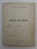 PROFIL DE LINISTE - POEME de I. STANCIULESCU - MEHEDINTI , 1946 , DEDICATIE *