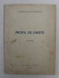 PROFIL DE LINISTE - POEME de I. STANCIULESCU - MEHEDINTI , 1946 , DEDICATIE *