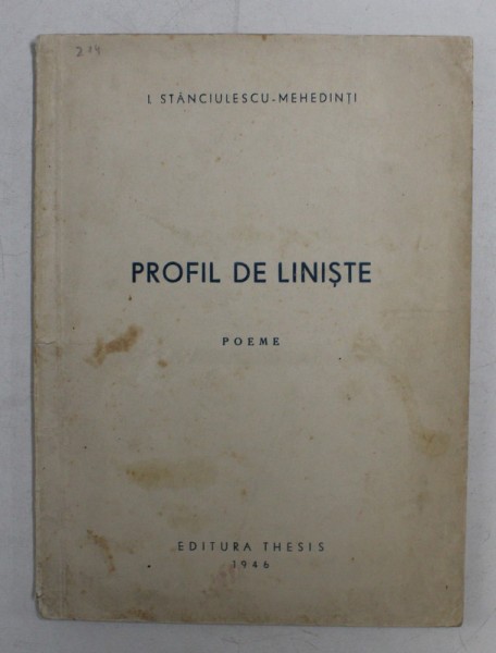 PROFIL DE LINISTE - POEME de I. STANCIULESCU - MEHEDINTI , 1946 , DEDICATIE *