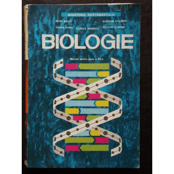 PETRE RAICU - BIOLOGIE. MANUAL PENTRU CLASA A XII-A