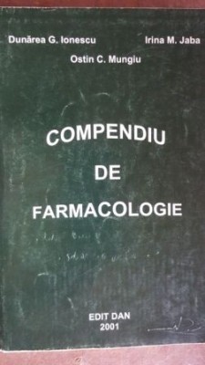 Compendiu de farmacologie- Dunarea G. Ionescu, Ostin C. Mungiu foto