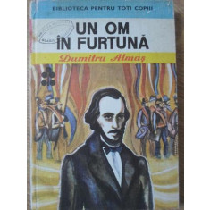 UN OM IN FURTUNA-DUMITRU ALMAS