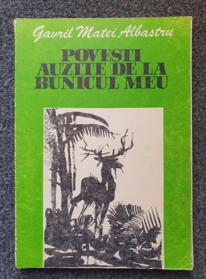 POVESTI AUZITE DE LA BUNICUL MEU - Matei Albastru foto
