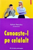 Cunoaste-l pe celalalt. 26 de teste psihologice - 2003 - Adrian Neculau ($I252), Polirom