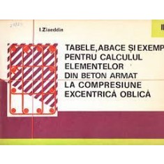 Tabele, abace si exemple pentru calculul elementelor din beton armat la compresiune excentrica oblica - Fr. Eolovits