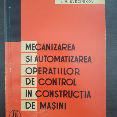 MECANIZAREA SI AUTOMATIZAREA OPERATIILOR DE CONTROL IN CONSTRUCTIA DE MASINI