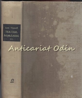 Teatrul Romanesc. Privire Istorica II - Ioan Massoff - Tiraj: 8160 Exemplare