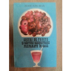 SUCURI DE FRUCTE SI BAUTURI RACORITOARE PREPARATE IN CASA de JEAN JURUBITA , 1984