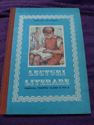 LECTURI LITERARE Manual pentru cl.8 a,DUMITRU SAVULESCU,Coperti groase,int.NOUA foto