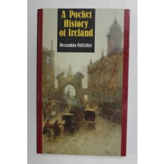 A POCKET HISTORY OF IRELAND by BRENDAN O hEITHIR , ANII 1989