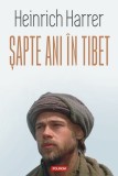 Sapte Ani In Tibet Ed 2024, Heinrich Harrer - Editura Polirom