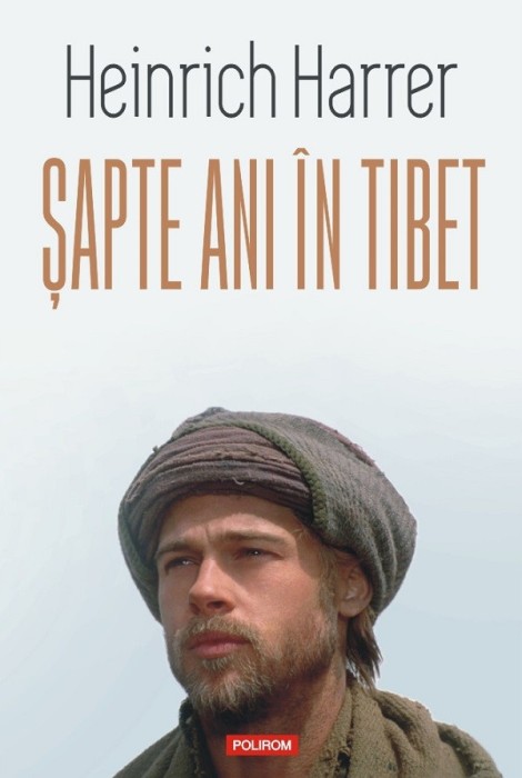 Sapte Ani In Tibet Ed 2024, Heinrich Harrer - Editura Polirom