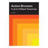 F*ck It, I'll Start Tomorrow