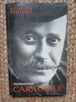Silvian Iosifescu - Momentul Caragiale foto