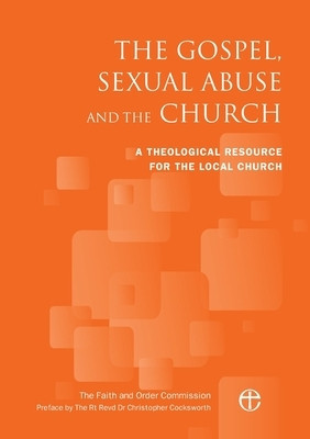 The Gospel, Sexual Abuse and the Church: A Theological Resource for the Local Church foto