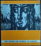 Cumpara ieftin TREI DECENII SUB SOARELE LUI AUGUST&#039;74,GRAFICA MILITANTA:94reprod.Dobrian/Kazar+